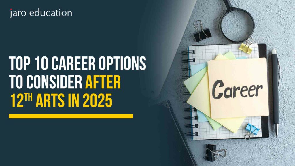 Top 10 Career Options to Consider After 12th Arts in 2025