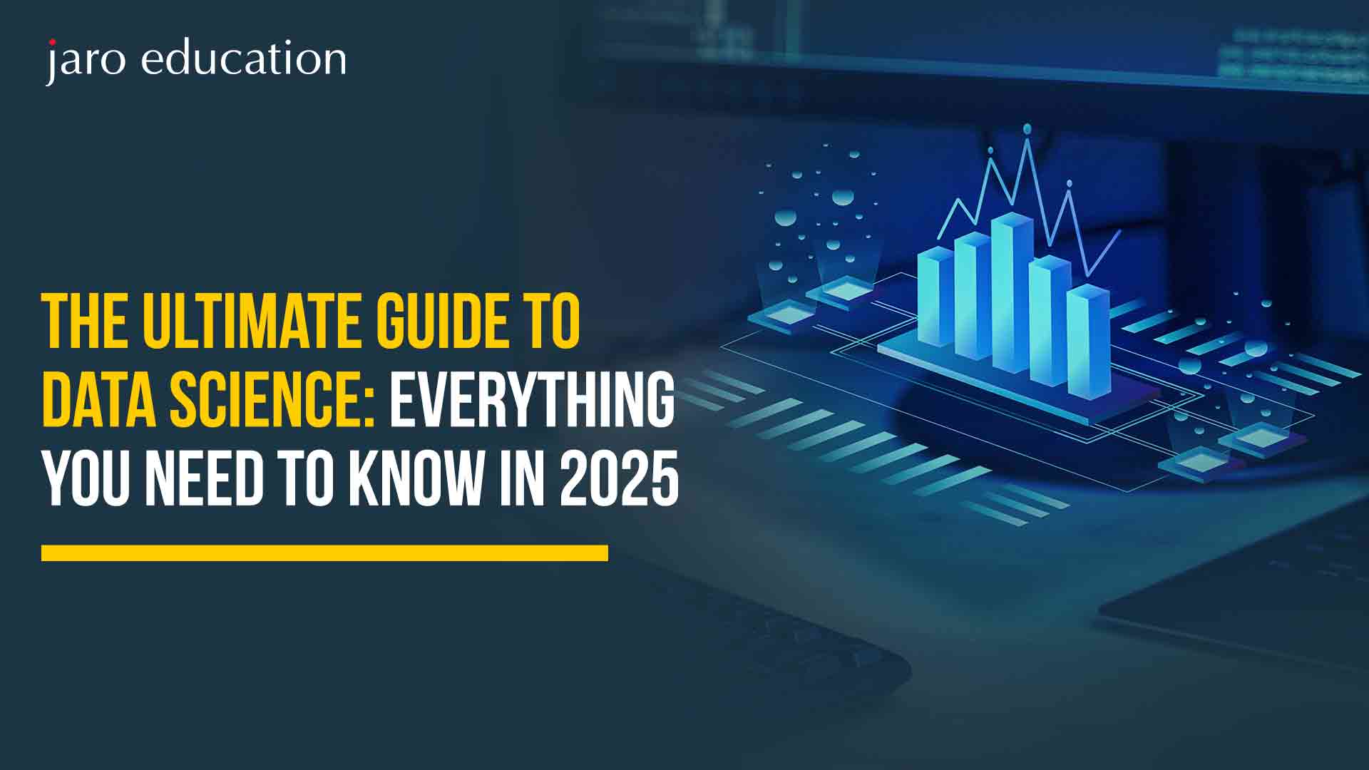 The Ultimate Guide to Data Science Everything You Need to Know in 2025