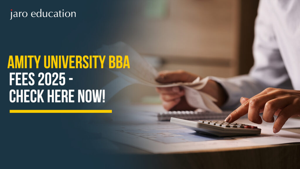 Amity University BBA Fees 2025 - Check Here Now!