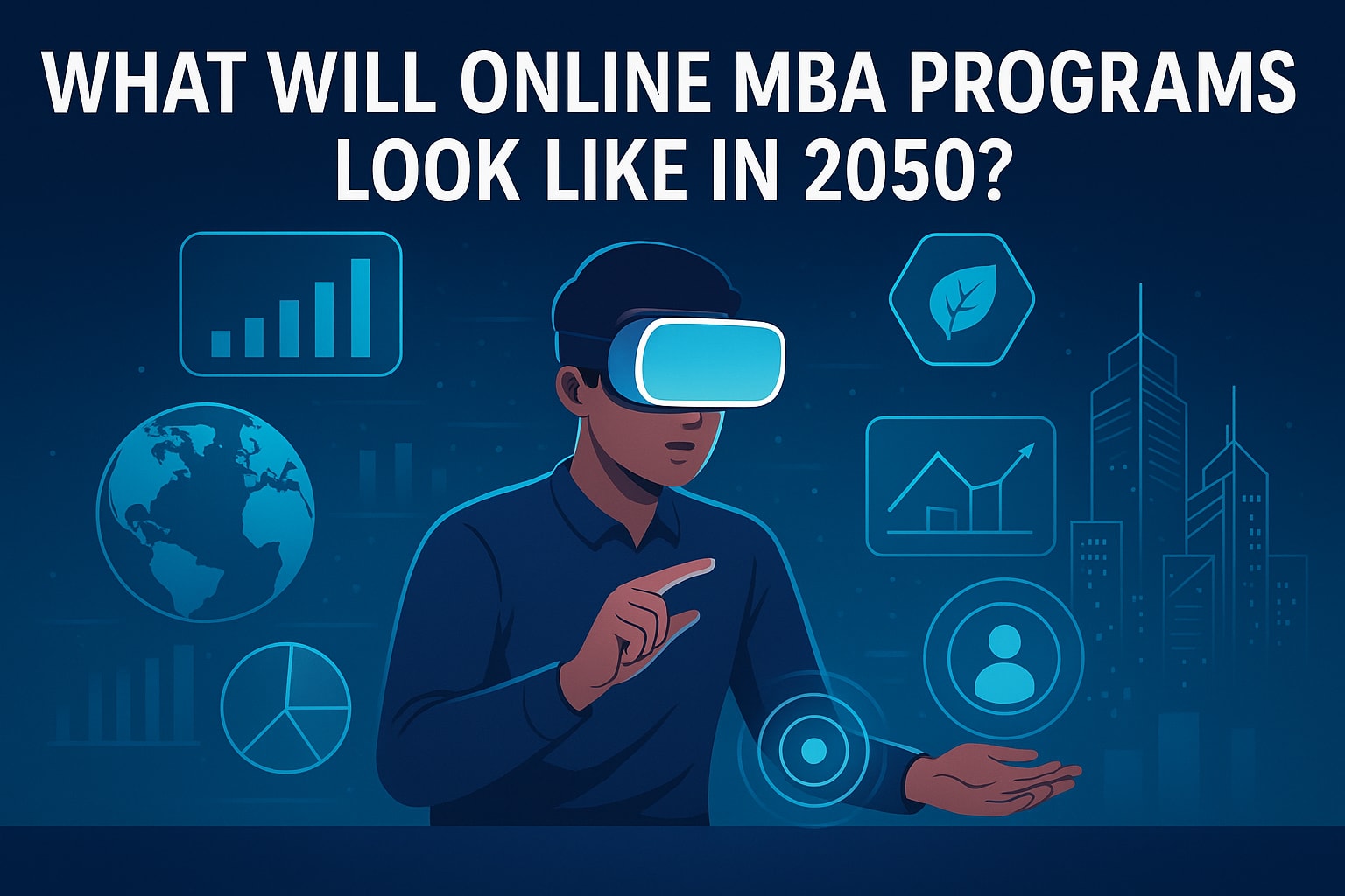 What Will Online MBA Programs Look Like in 2050?