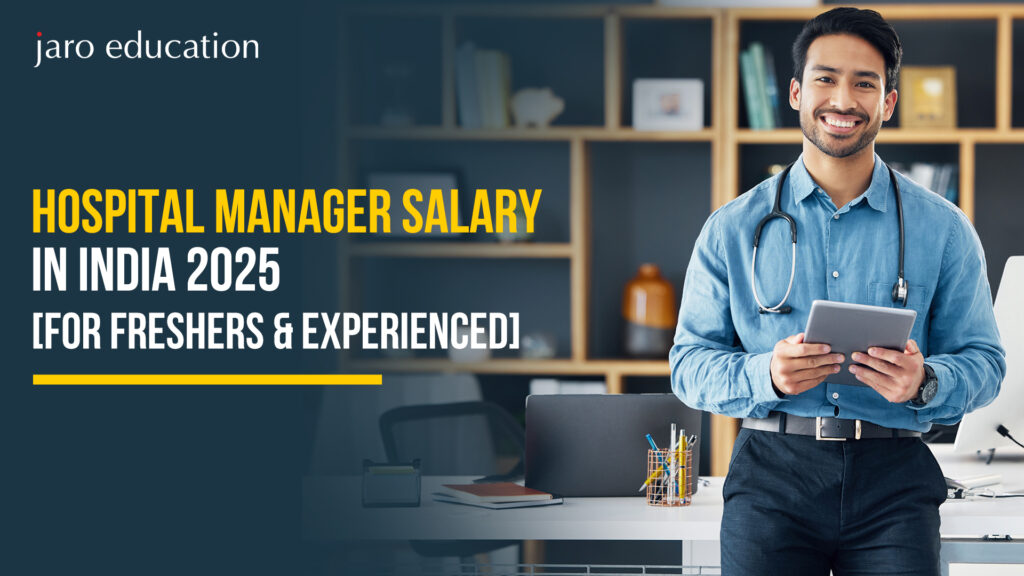 Hospital Manager Salary in India 2025 [For Freshers & Experienced]