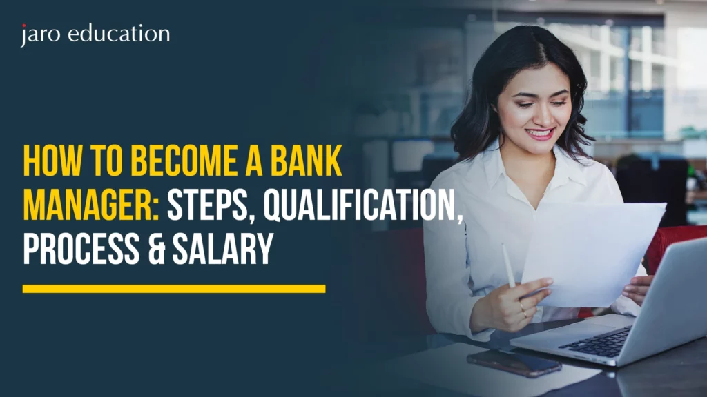 How to Become a Bank Manager Steps, Qualification, Process & Salary