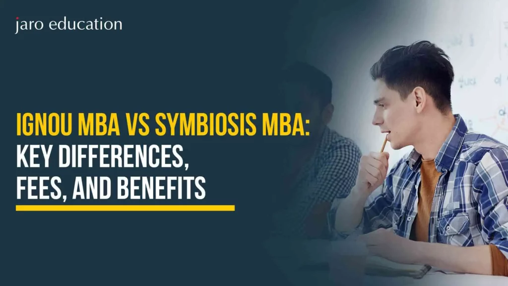 IGNOU MBA vs Symbiosis MBA: A Complete Comparison