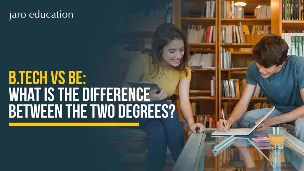 B.Tech Vs BE: What is the Difference Between the Two Degrees?