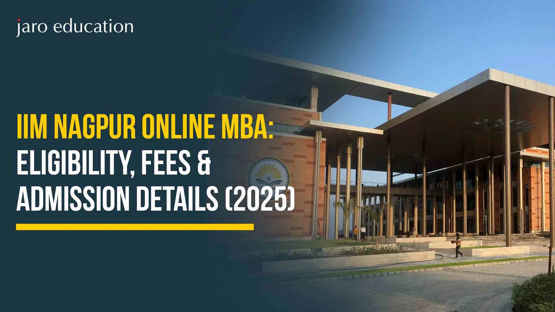IIM Nagpur Online MBA: Eligibility, Fees & Admission Details (2025)