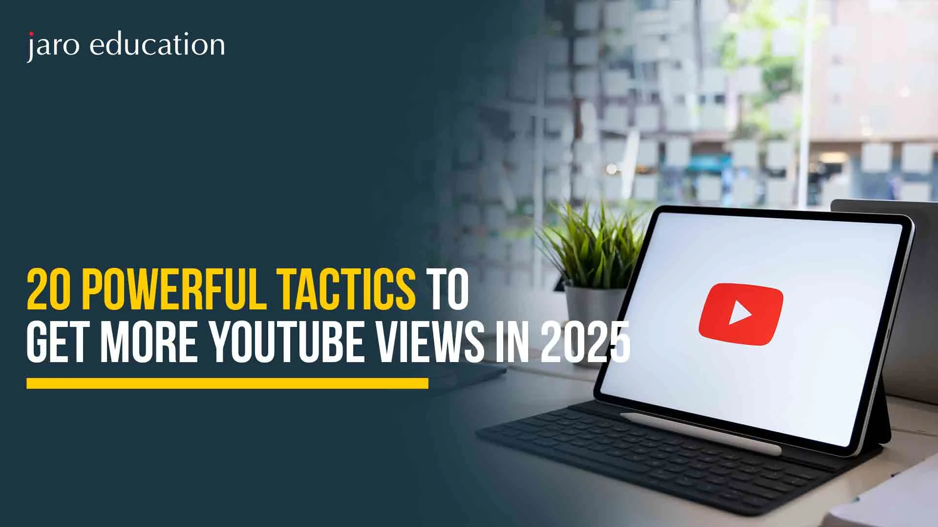20 Powerful Tactics to Get More YouTube Views in 2025