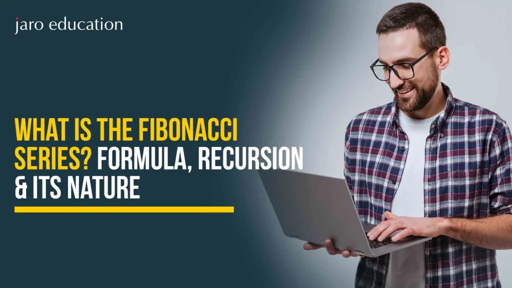 What-Is-the-Fibonacci-Series-Formula,-Recursion-&-Its-Nature