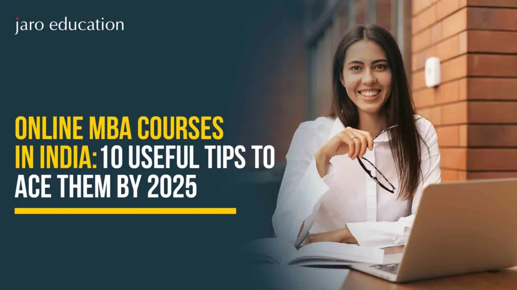 Online-MBA-Courses-in-India-10-Useful-Tips-to-Ace-Them-by-2025
