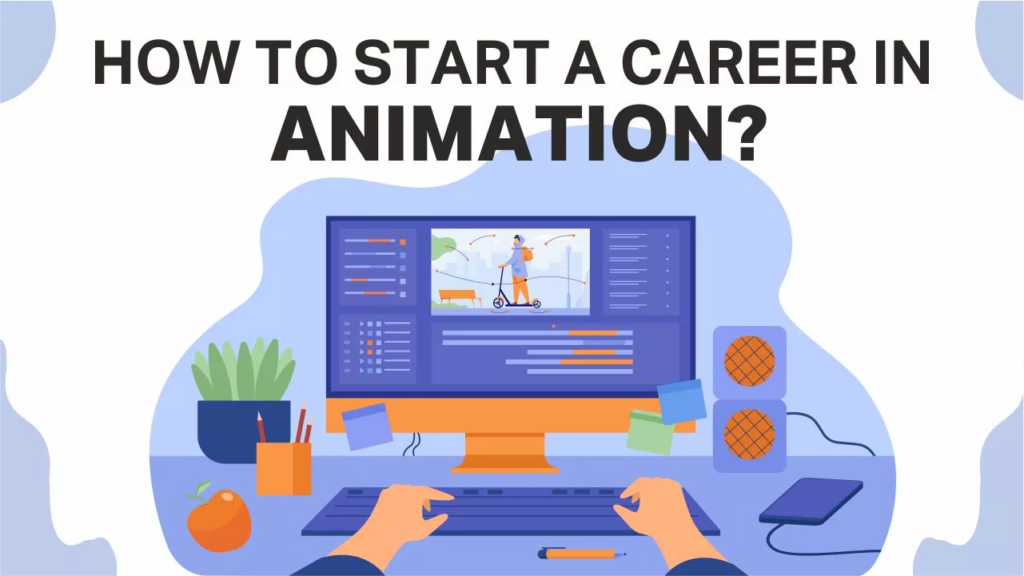 How to start your career in animation?