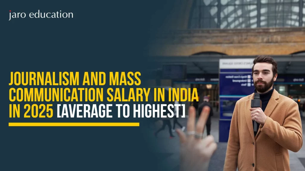 Journalism-and-Mass-Communication-Salary-in-India-in-2025-[Average-to-Highest]