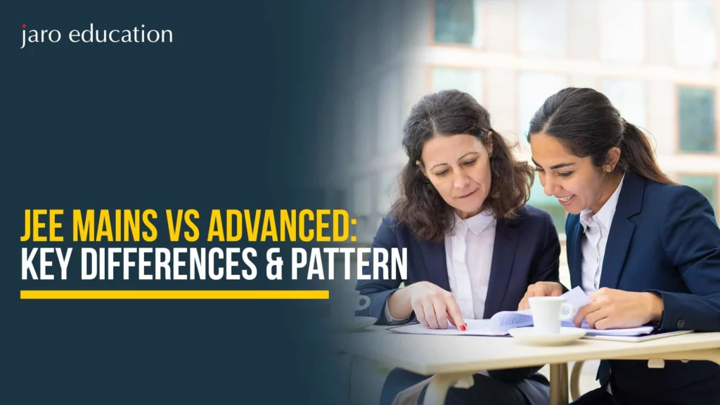 JEE-Mains-vs-Advanced-Key-Differences-&-Pattern