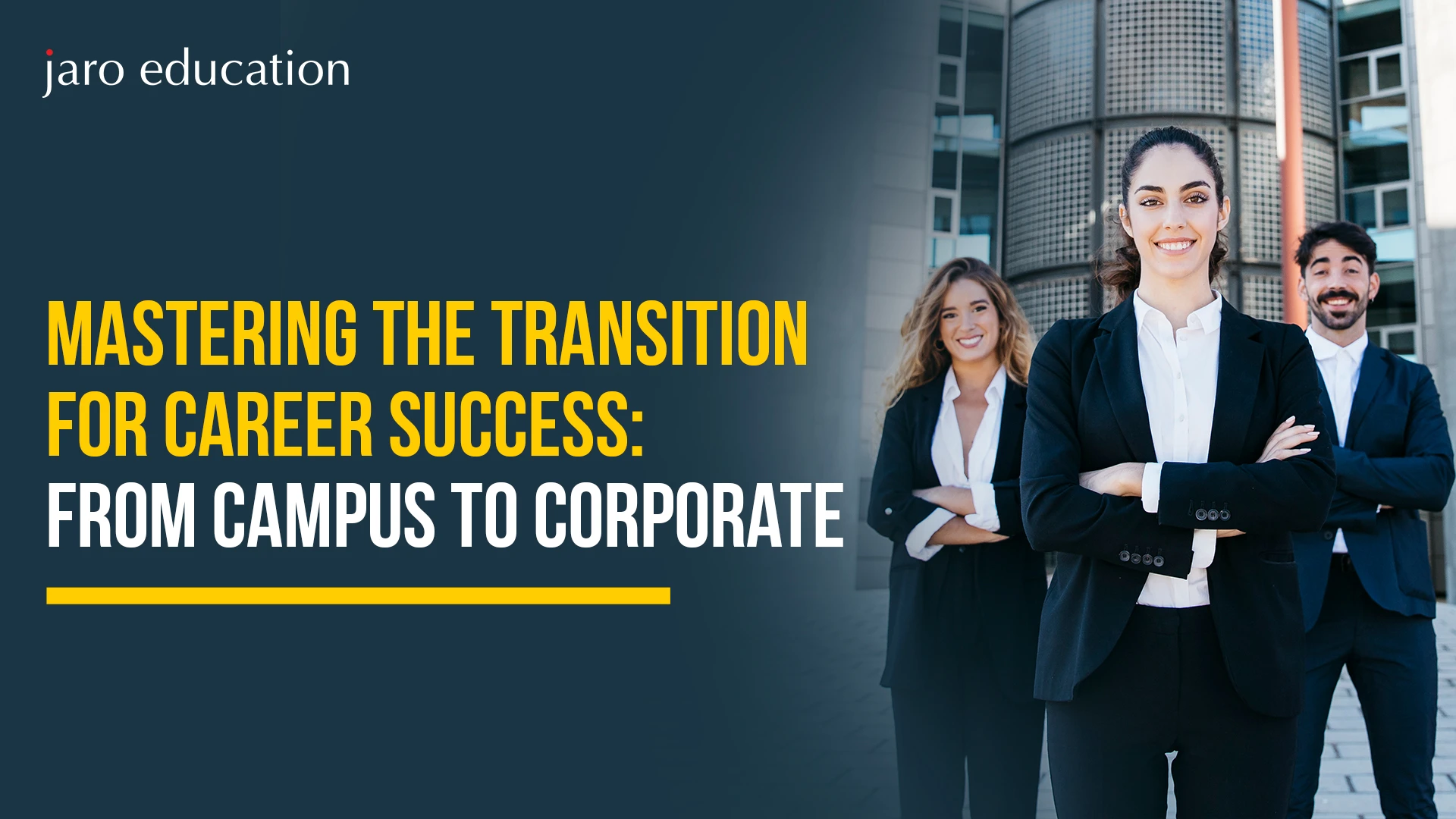 Mastering the Transition for Career Success From Campus to Corporate