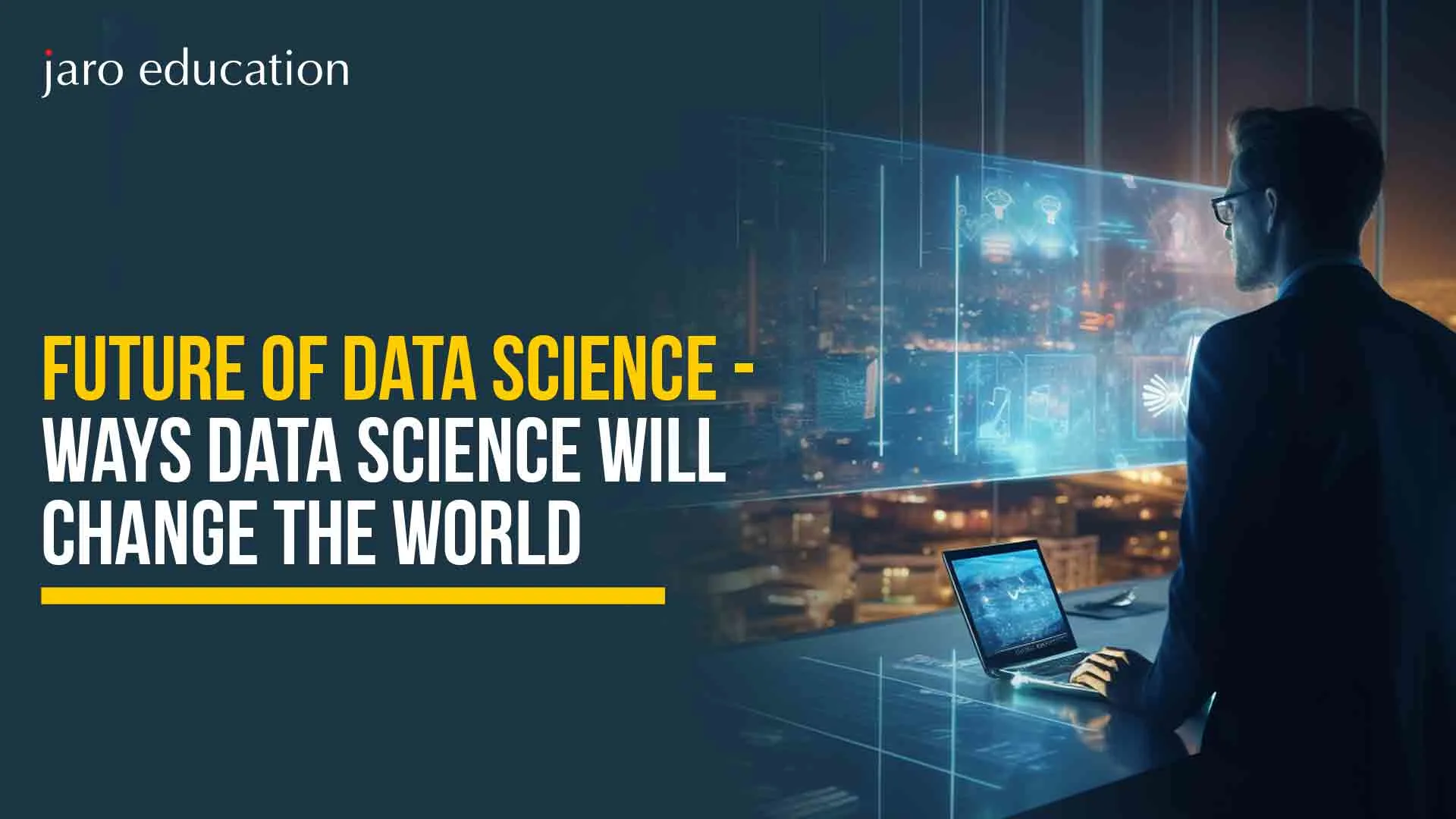 Future of Data Science - Ways Data Science Will Change the World