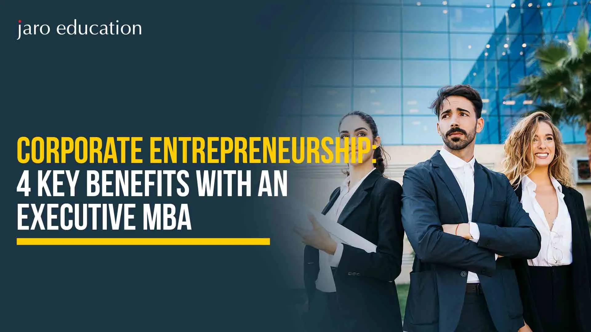 Corporate Entrepreneurship: 4 Key Benefits with an Executive MBA