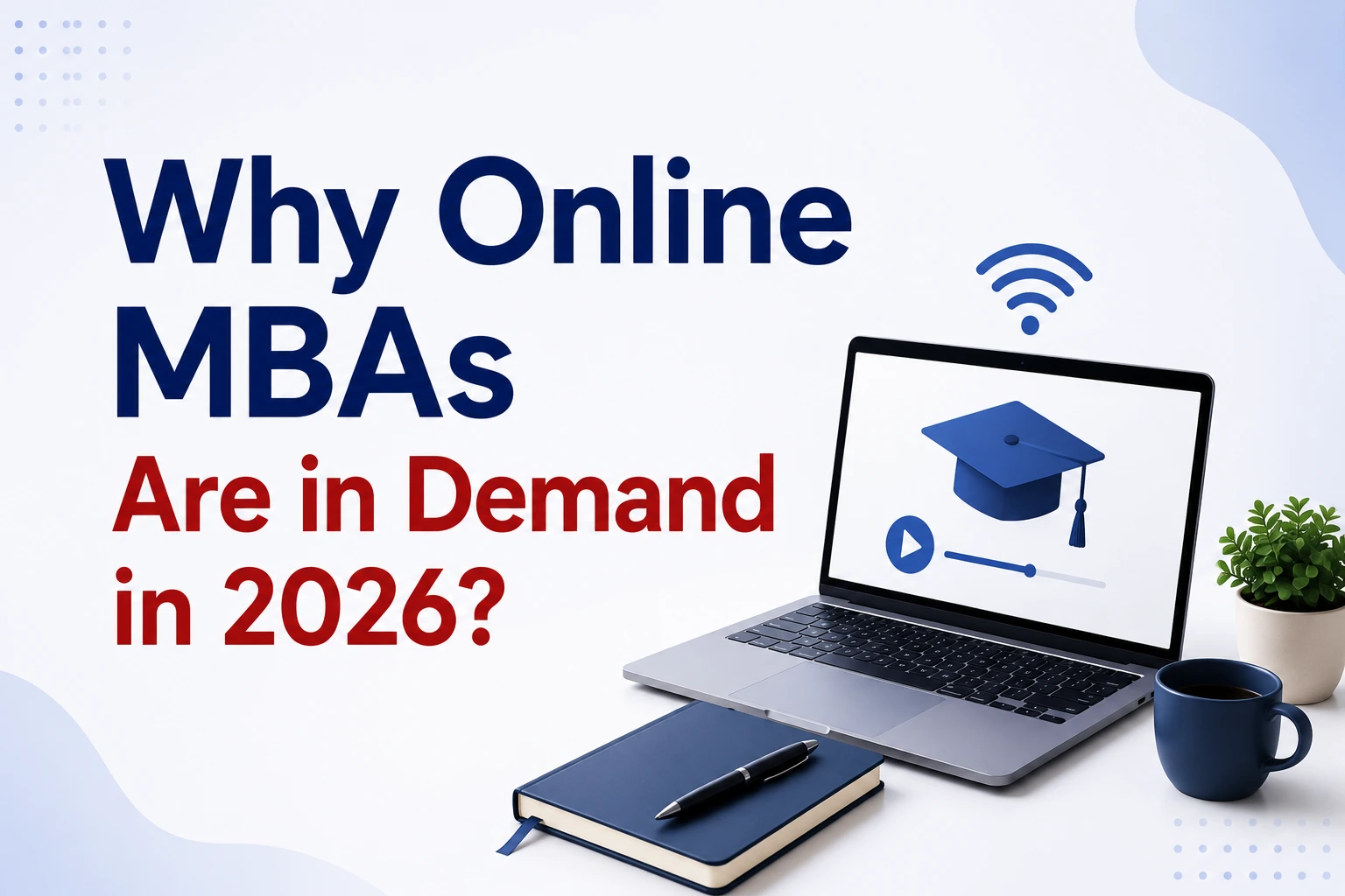 Why Online MBAs Are in Demand in 2026?