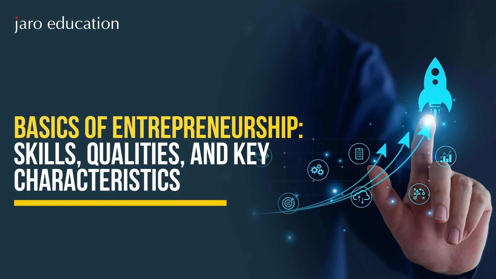 Basics of Entrepreneurship: Skills, Qualities, and Key Characteristics