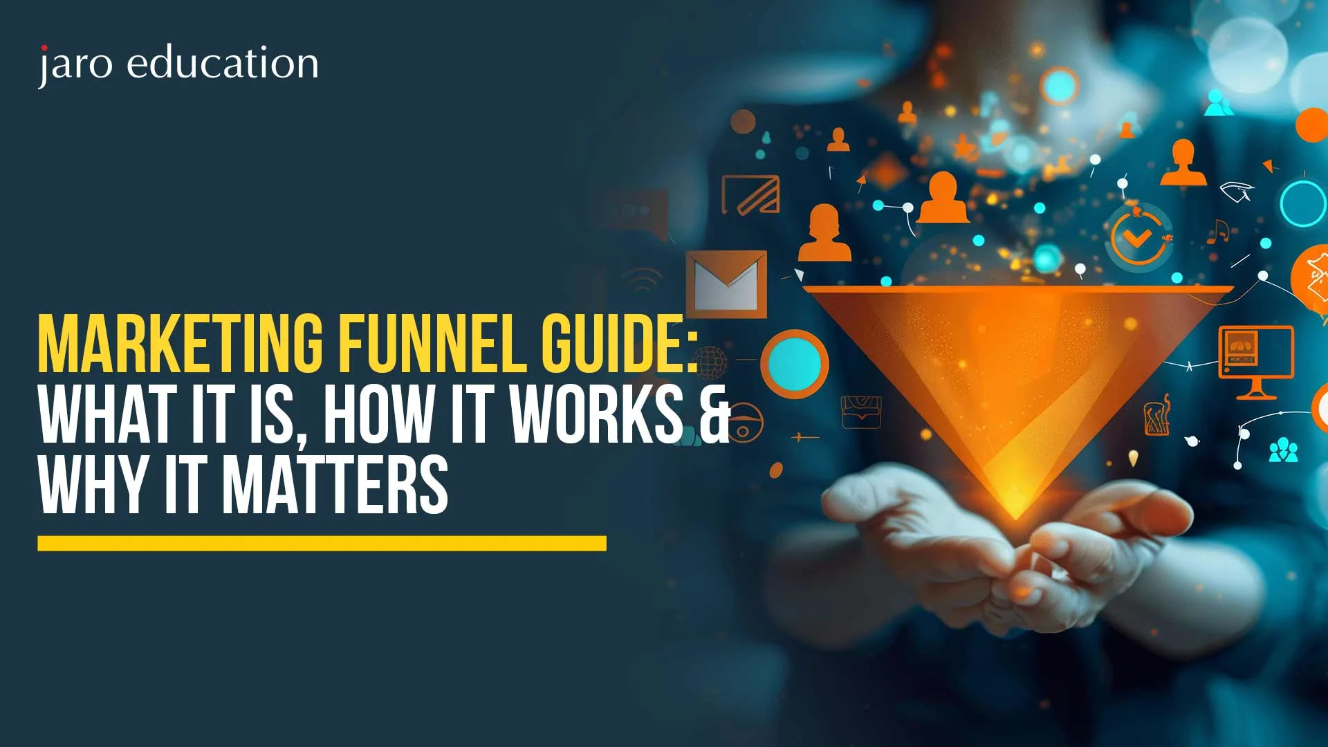 Marketing Funnel Guide: What It Is, How It Works & Why It Matters
