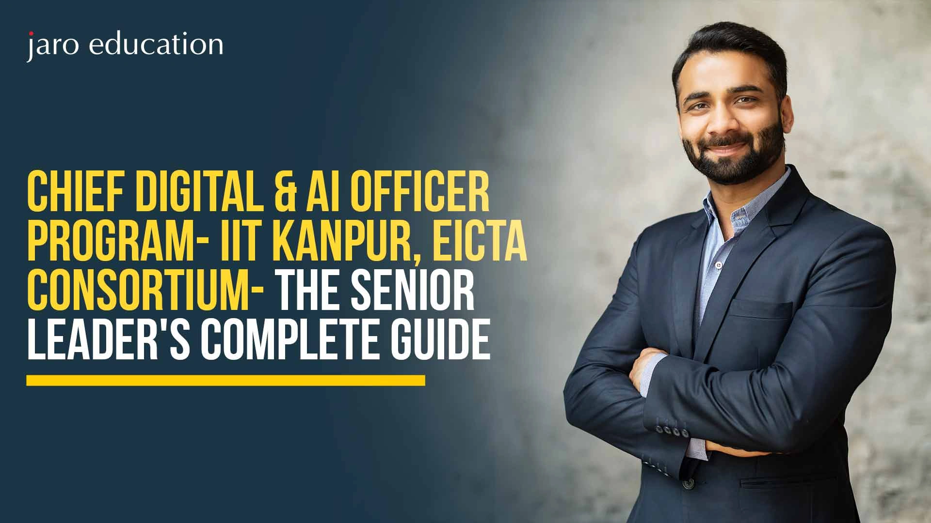 Chief Digital & AI Officer Programme – IIT Kanpur, E&ICT Academy: The Senior Leader’s Complete Guide
