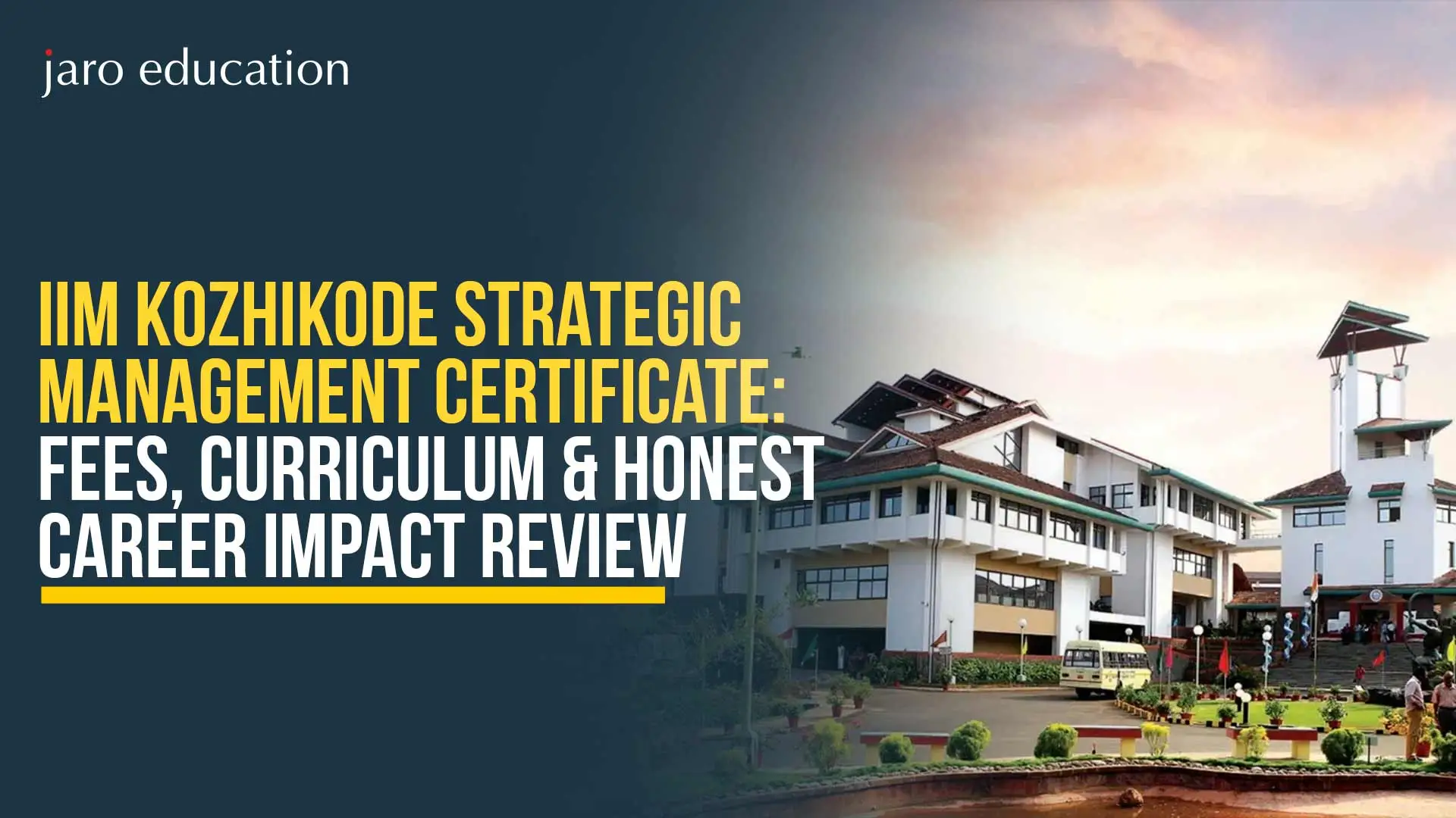 IIM Kozhikode Strategic Management Certificate: Fees, Curriculum & Honest Career Impact Review