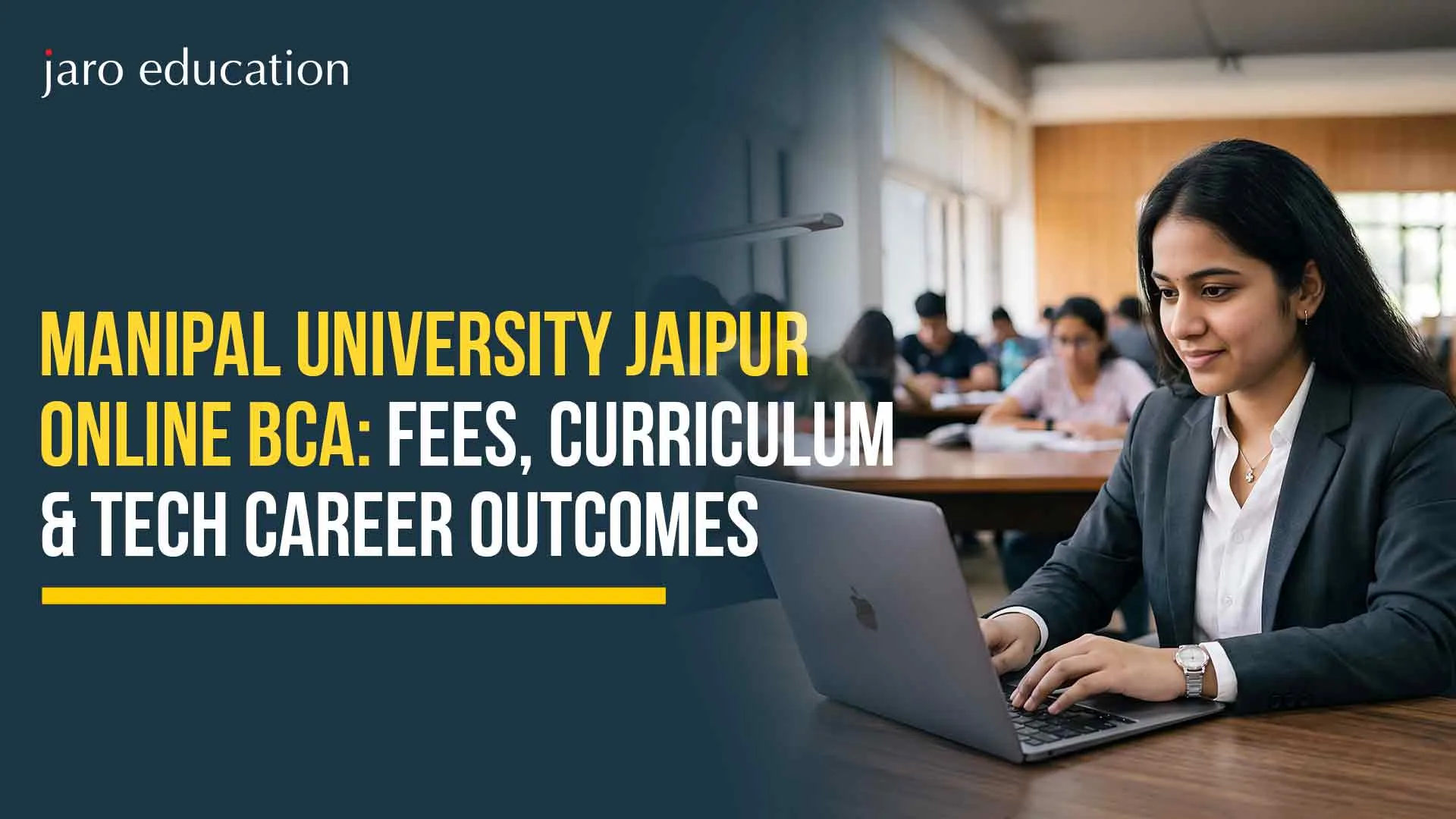 Manipal University Jaipur Online BCA 2026: Fees, Curriculum & Tech Career Outcomes