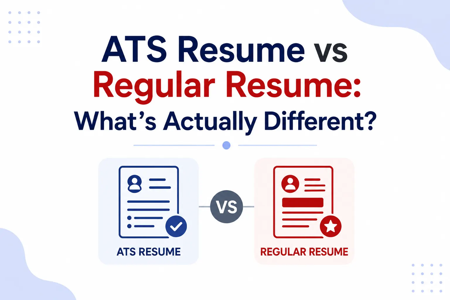 ATS Resume vs Regular Resume: What’s Actually Different?