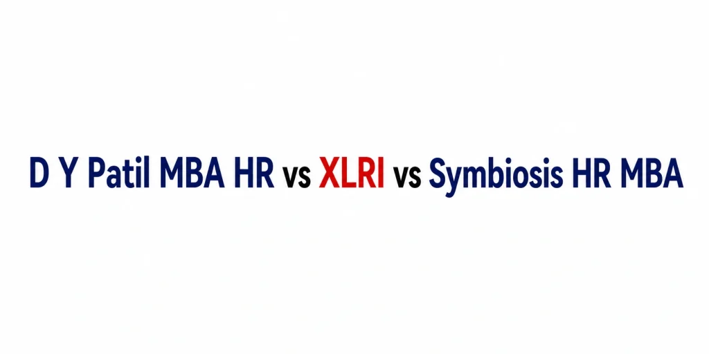 D Y Patil MBA HR vs XLRI vs Symbiosis HR MBA