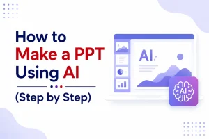 How to Make a PPT Using AI (Step by Step)