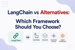 LangChain vs Alternatives: Which Framework Should You Choose?