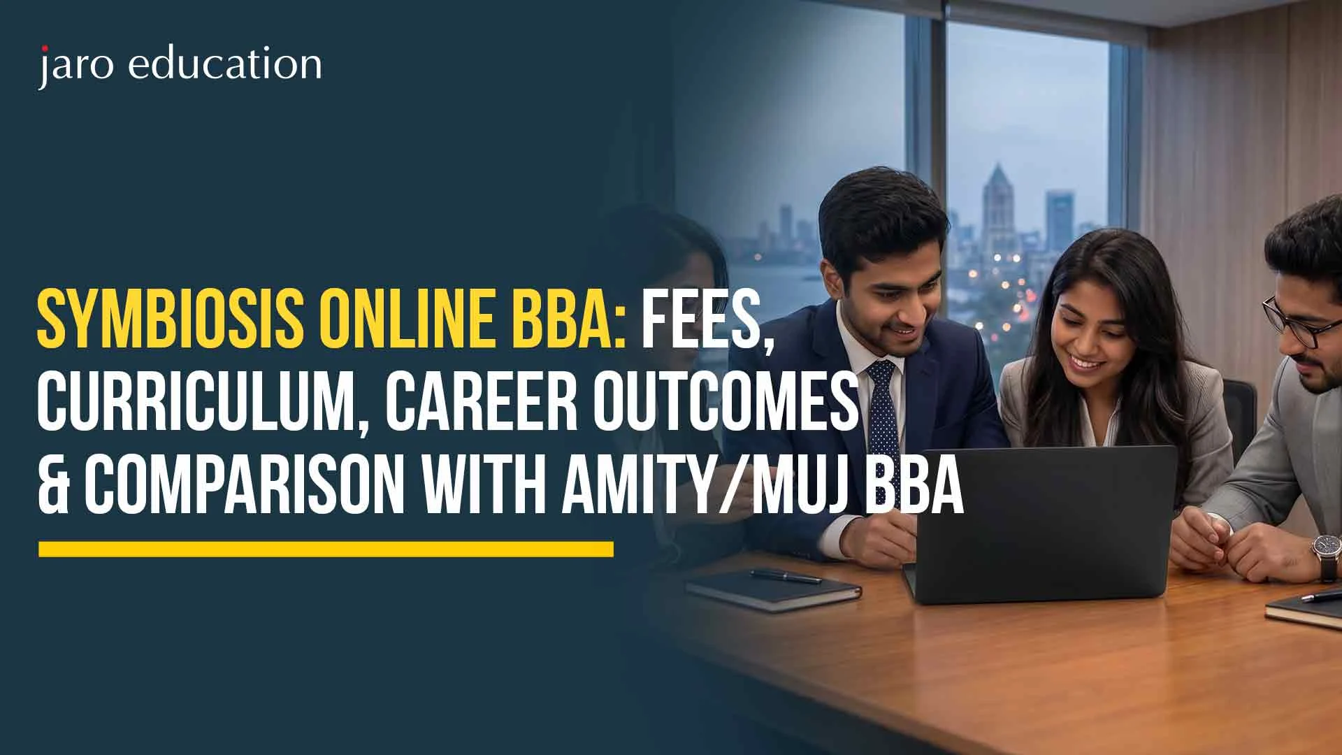 Symbiosis Online BBA 2026: Fees, Curriculum, Career Outcomes & Comparison with Amity/MUJ BBA