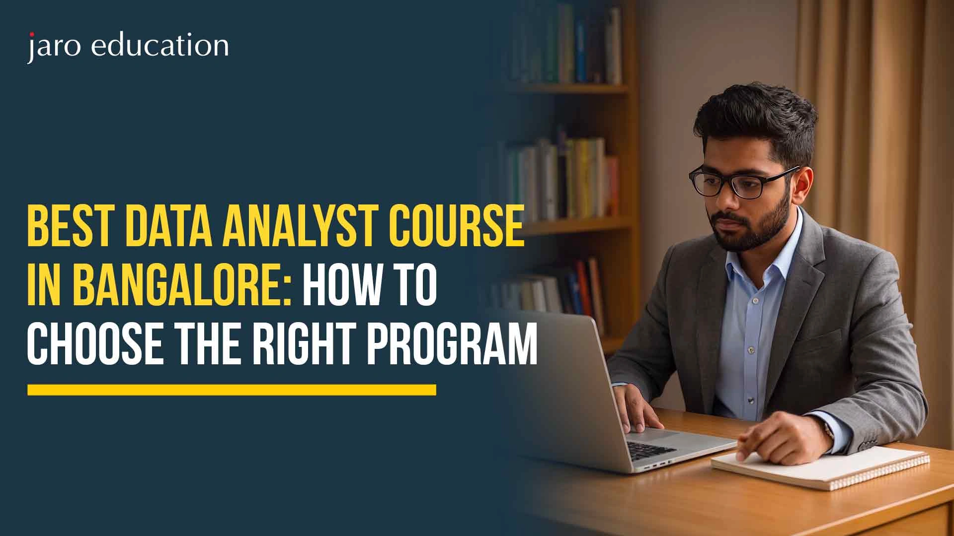 Best Data Analyst Course in Bangalore: How to Choose the Right Program