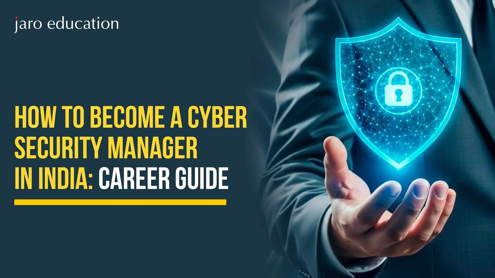 How to Become a Cyber Security Manager in India: Career Path, Skills & Certification Guide