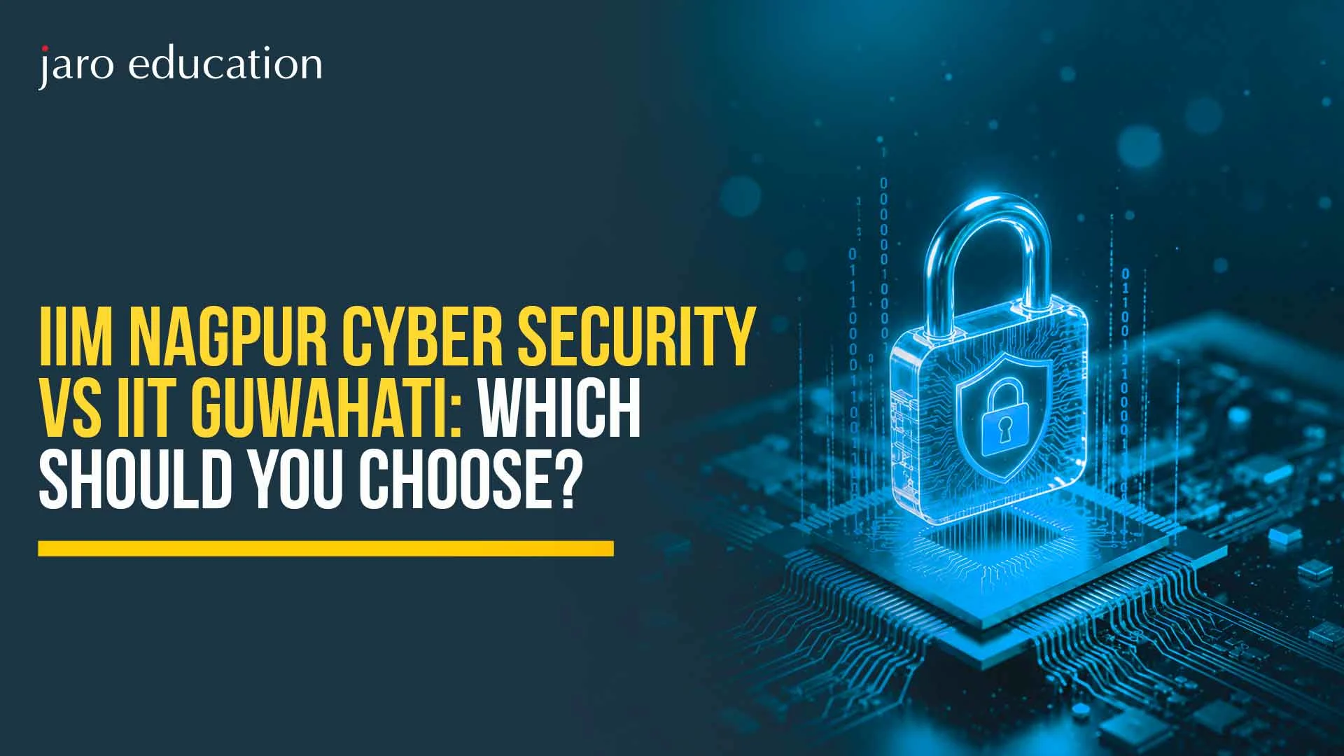 IIM Nagpur Cyber Security vs IIT Guwahati Cybersecurity & Ethical Hacking: Which Should You Choose?