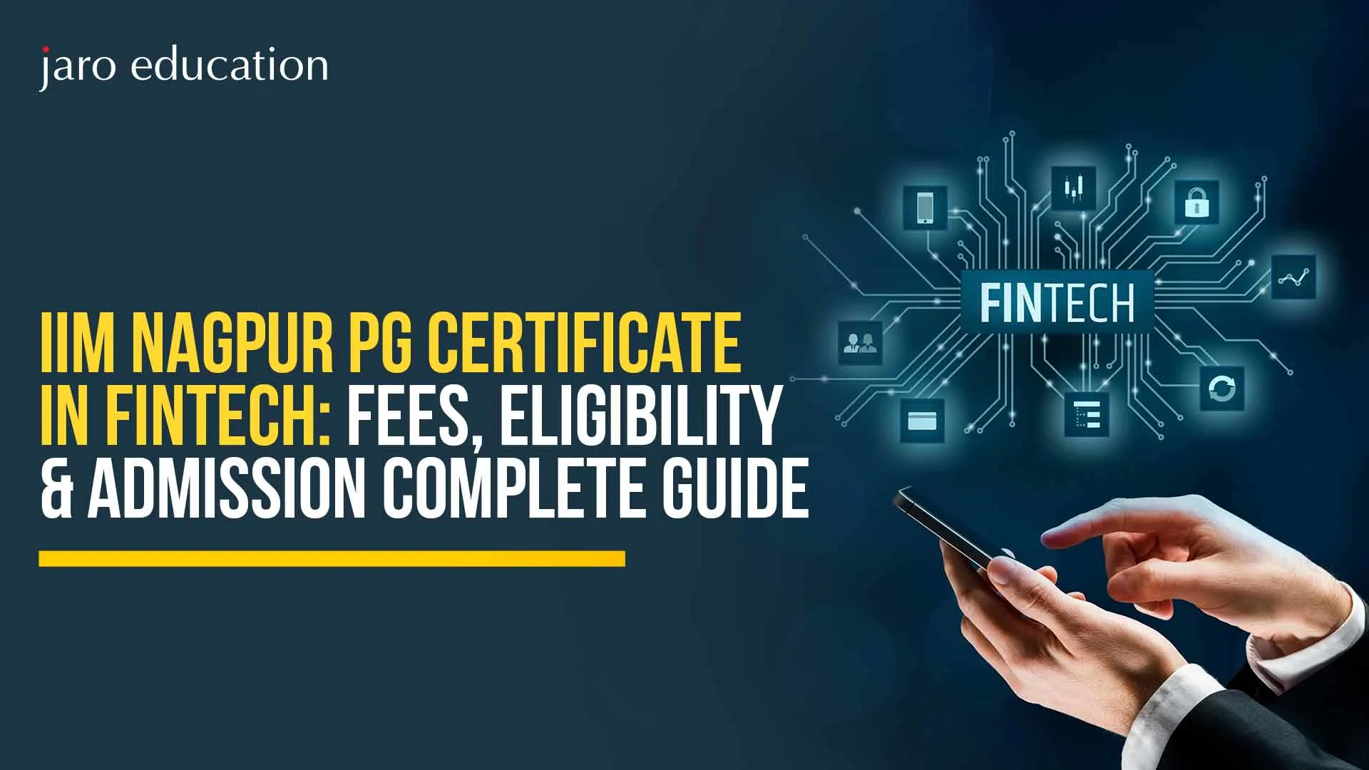 IIM Nagpur PG Certificate in FinTech 2026: Fees, Eligibility & Admission — Complete Guide