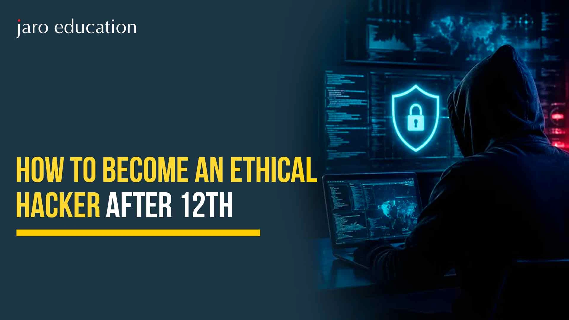 How to Become an Ethical Hacker After 12th