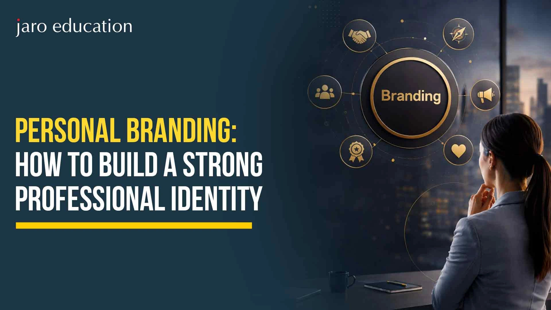 Personal Branding: How to Build a Strong Professional Identity